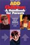 ADD Children : A Handbook for Parents