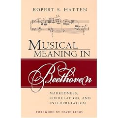 Musical Meaning in Beethoven: Markedness, Correlation, and Interpretation (Musical Meaning & Interpretation)