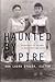 Haunted by Empire: Geographies of Intimacy in North American History (American Encounters/Global Interactions)
