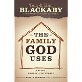The Family God Uses: Leaving a Legacy of Influence<br />
