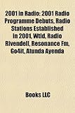 2001 in Radio: 2001 Radio Programme Debuts, Radio Stations Established in 2001, Wtid, Radio Rivendell, Resonance FM, Go4it, Atunda Ay-