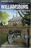 Insiders' Guide to Williamsburg and Virginia's Historic Triangle (Insiders' Guide Series)