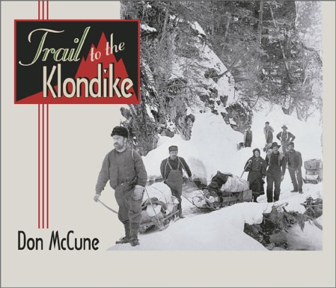 Trail to the Klondike, by Don McCune