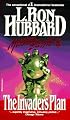The Invaders Plan (Mission Earth Series, Vol 1)