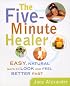 Five-Minute Healer: Easy, Natural Ways to Look and Feel Better Fast
