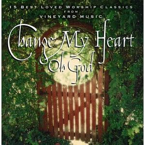 Various Artists - 25 Top Vineyard Worship Songs: Change My Heart Oh God