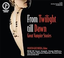 From Twilight Till Dawn: Great Vampire Stories
