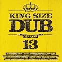 King Size Dub 13