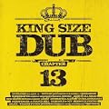 King Size Dub 13