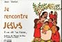 Je rencontre J�sus