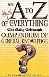 A to Z of Almost Everything: A Compendium of General Knowledge