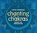 Chanting The Chakras - Roots Of Awakening