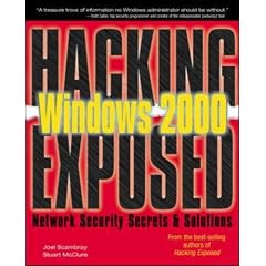 Hacking Exposed Windows 2000: Network Security Secrets and Solutions