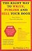 The Right Way to Write, Publish and Sell Your Book