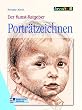 Der Kunst-Ratgeber Portr�tzeichnen