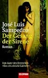 Der Gesang der Sirene: Roman - Jos&eacute; Luis Sampedro Saez