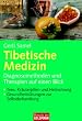 Tibetische Medizin: Diagnosemethoden und Therapien auf einen Blick  - - Tees, Kr�uterpillen und Heilnahrung  - - Gesundheits�bungen zur Selbstbehandlung