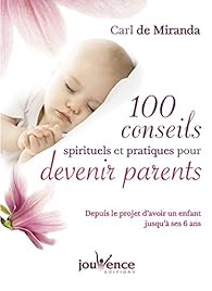 100 Conseils Spirituels Et Pratiques Pour Devenir Parents Babelio