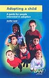 Adopting a child : a guide for people interested in adoption