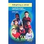 Adopting a Child: A Guide for People Interested in Adoption