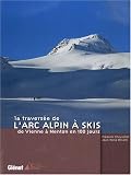 La traversée de l arc alpin à skis : De Vienne à Menton en 100 jours