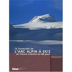 La travers�e de l'arc alpin � skis : De Vienne � Menton en 100 jours
