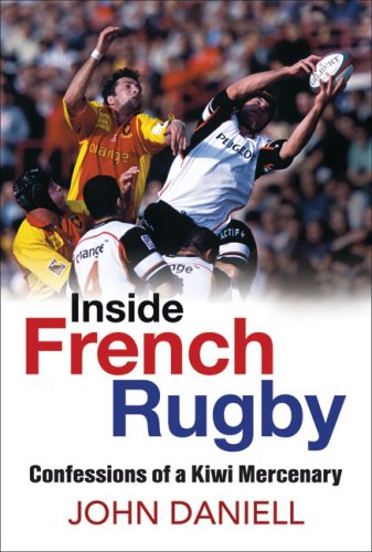 Inside French Rugby: Confessions of a Kiwi Mercenary