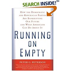Running On Empty: How The Democratic and Republican Parties Are Bankrupting Our Future and What Americans Can Do About It