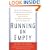 Running On Empty: How The Democratic and Republican Parties Are Bankrupting Our Future and What Americans Can Do About It