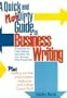 A Quick and Not Dirty Guide to Business Writing Twenty-Five Business and Public Relations Documents That Every Business Writer Should Know