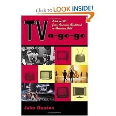 TV-a-Go-Go: Rock on TV from American Bandstand to American Idol