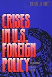 Crises in U.S. Foreign Policy: An International History Reader