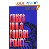 Crises in U.S. Foreign Policy: An International History Reader