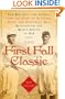The First Fall Classic: The Red Sox, the Giants and the Cast of Players, Pugs and Politicos Who Re-Invented the World Series in 1912