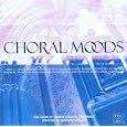 Choral Moods by Gregorio Allegri, Franz [Vienna] Schubert, Henry Purcell, Orlande de Lassus, Francis Poulenc, Johannes Brahms, Camille Saint-Saens, Michael Haydn, Henry Balfour Gardiner, Hector Berlioz, Charles Gounod, Richard Marlow, Gabriel Faure, Christmas Traditional, Gregorian Chant, Samuel Barber, Geoffrey Burgon, Hildegard von Bingen, Felix [1] Mendelssohn, Cesar Franck