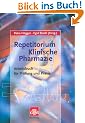 Repetitorium Klinische Pharmazie: Arbeitsbuch f�r Pr�fung und Praxis