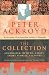 Search : Peter Ackroyd: The Collection: Journalism, Reviews, Essays, Short Stories, Lectures