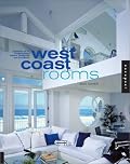 West Coast Rooms: Contemporary Portfolios of 40 North American Interior Designers