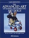 The Advanced Art of Making and Marketing Art Dolls