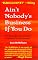 Ain't Nobody's Business If You Do : The Absurdity of Consensual Crimes in Our Free Country