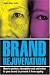 Brand Rejuvenation: How to Protect, Strengthen & Add Value to Your Brand to Prevent It from Ageing