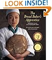 The Bread Baker's Apprentice: Mastering the Art of Extraordinary Bread: Making Classic Breads with the Cutting-edge Techniques of a Bread Master