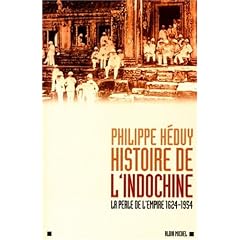 Histoire de l'Indochine. La perle de l'Empire (1624-1954)