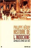 Histoire de l'Indochine. La perle de l'Empire (1624-1954)