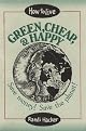 How to Live Green, Cheap, and Happy: Save Money! Save the Planet!
