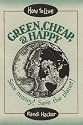 How to Live Green, Cheap, and Happy: Save Money! Save the Planet!
