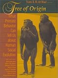 Books : Tree of Origin: What Primate Behavior Can Tell Us About Human Social Evolution