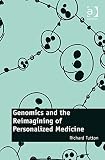 Genomics and the reimagining of personalized medicine