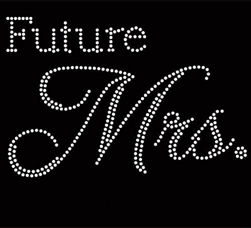 Future Mrs. Rhinestone transfer Bride Wedding Marriage