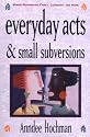 Everyday Acts and Small Subversions: Women Reinventing Family, Community and Home